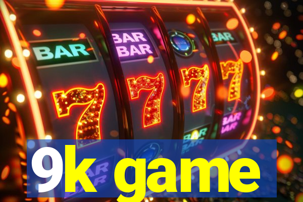 9k game